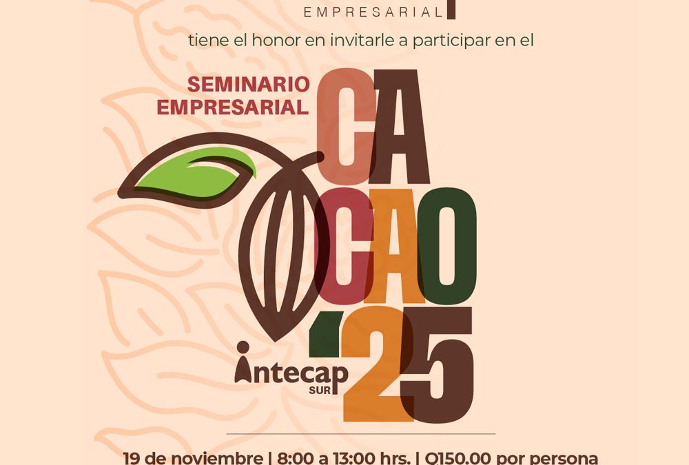 Seminario empresarial CACAO `25 Intecap Región Sur